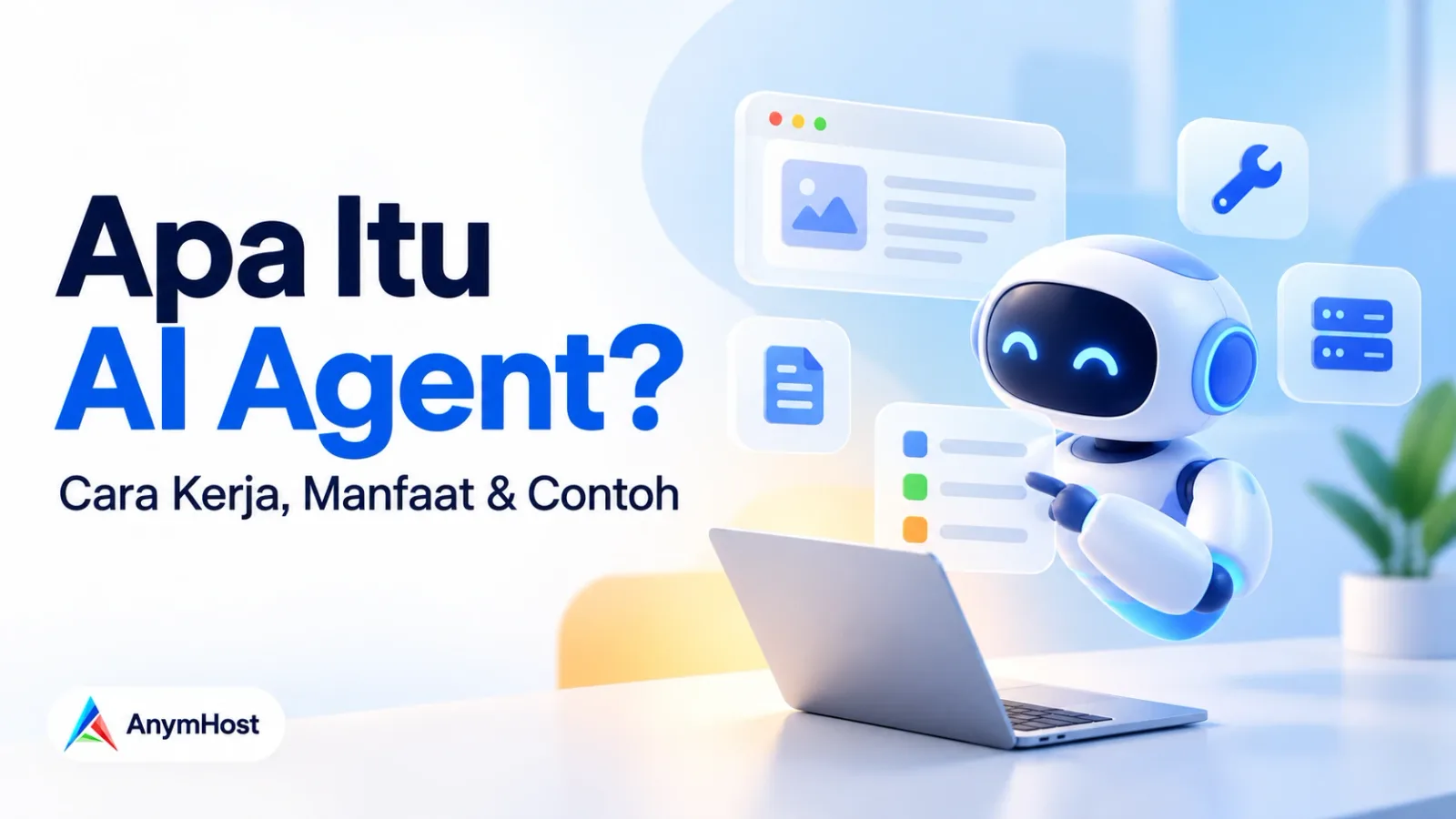 Apa Itu AI Agent? Cara Kerja, Manfaat, dan Contohnya