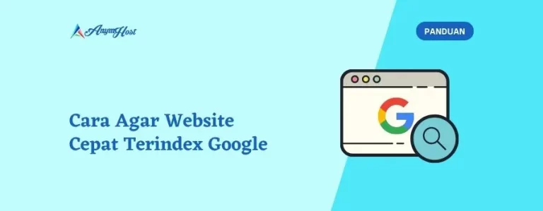 Cara Agar Website Cepat Terindex Google