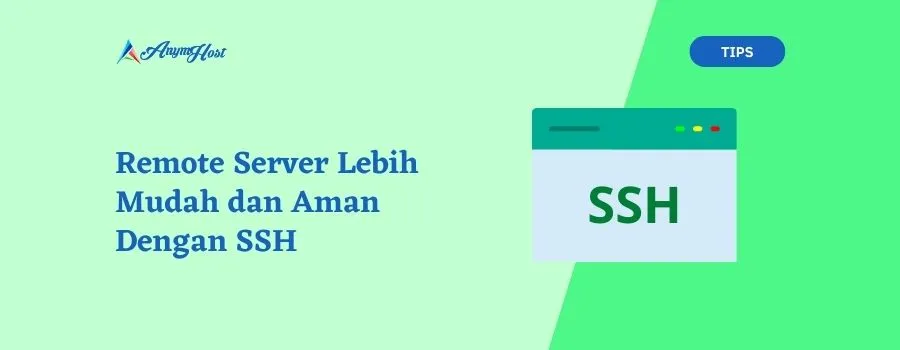 Remote Server Lebih Mudah Dan Aman Dengan SSH - AnymHost