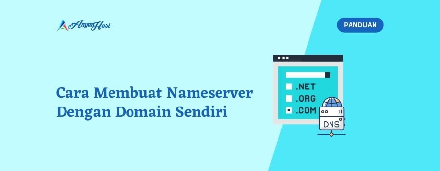 Cara Membuat Nameserver Dengan Domain Sendiri - AnymHost