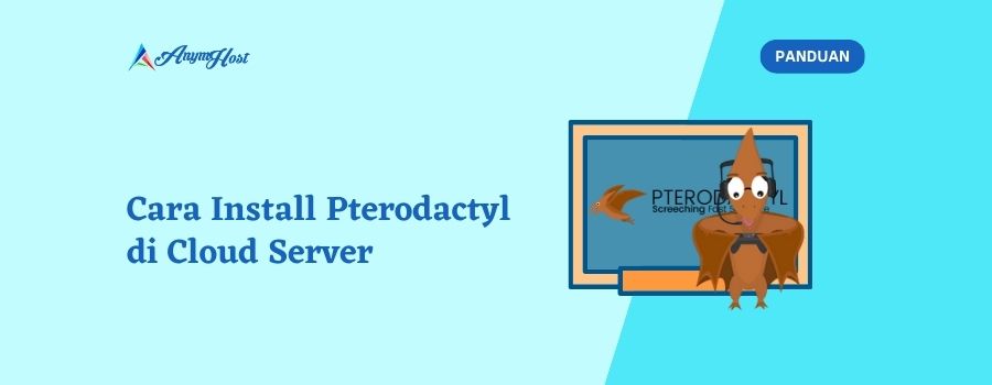 Cara Install Pterodactyl di Cloud Server - AnymHost