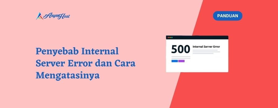 Penyebab Internal Server Error dan Cara Mengatasinya