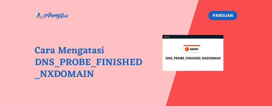 Cara Mengatasi DNS_PROBE_FINISHED_NXDOMAIN
