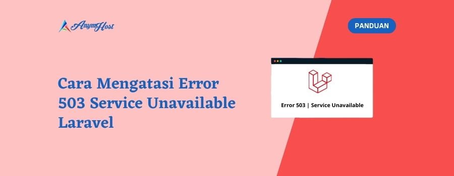 Cara Mengatasi Error 503 Service Unavailable Laravel